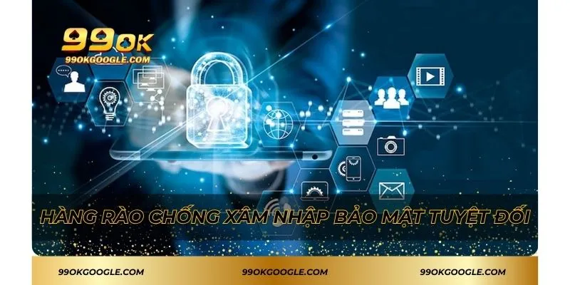 CR Sport 99ok - Những Lý Do Nên Tham Gia Cá Cược Ngay Hôm Nay 3 Hàng rào chống xâm nhập bảo mật tuyệt đối